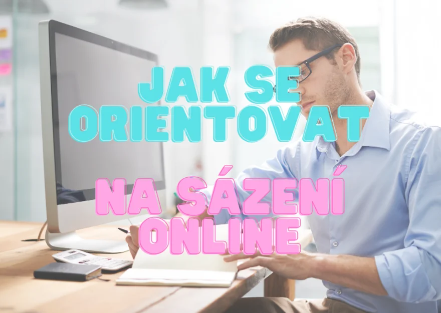 Jak se orientovat na stránce Sázení online