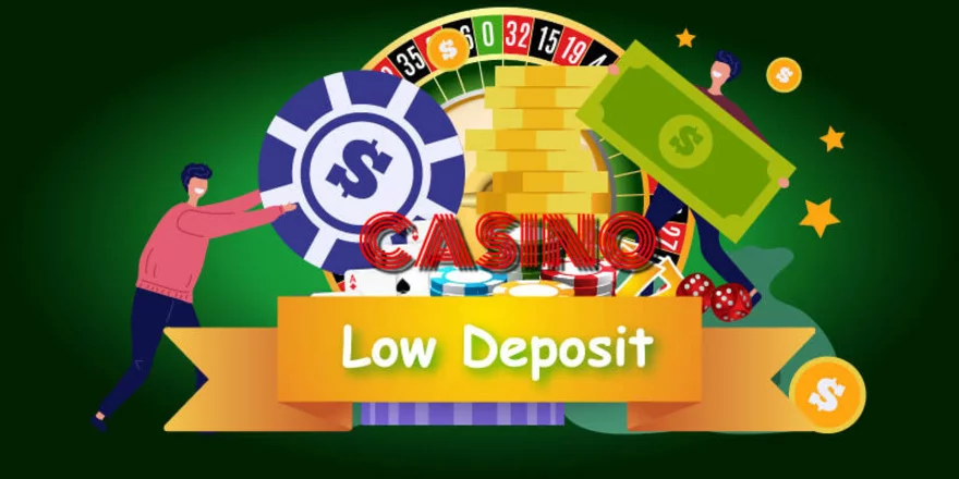 Low deposit casinos