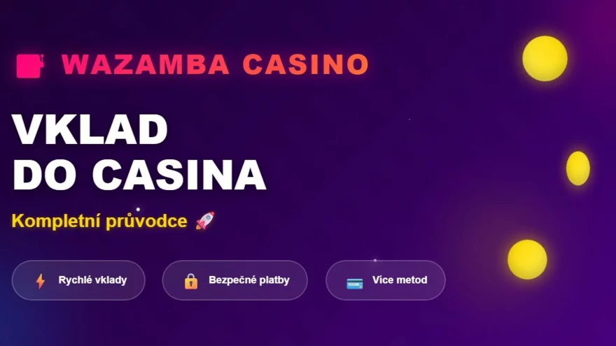 Vklad do Wazamba casina: Kompletní návod a dostupné metody