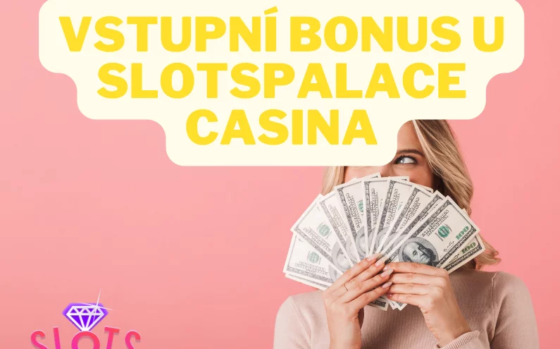 Uvítací balíček až do 25 000 Kč u SlotsPalace casino 🎁