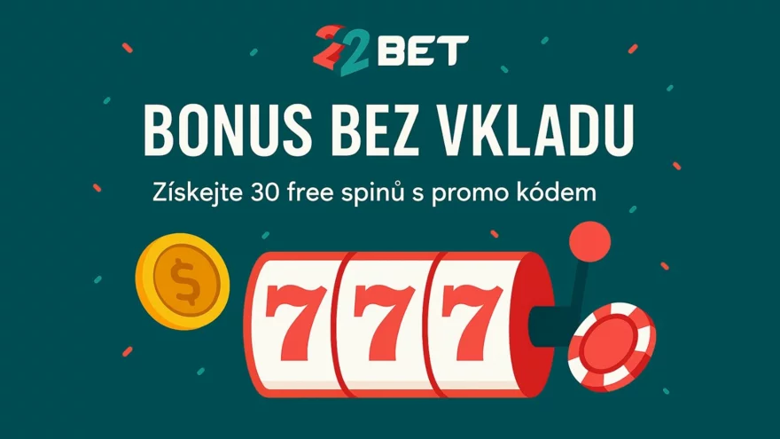22bet bonus bez vkladu: Jak získat no deposit bonus v roce 2025