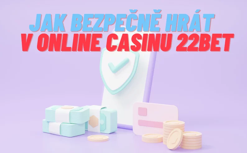 ✅Jak bezpečně a rychle hrát v casinu 22Bet✅