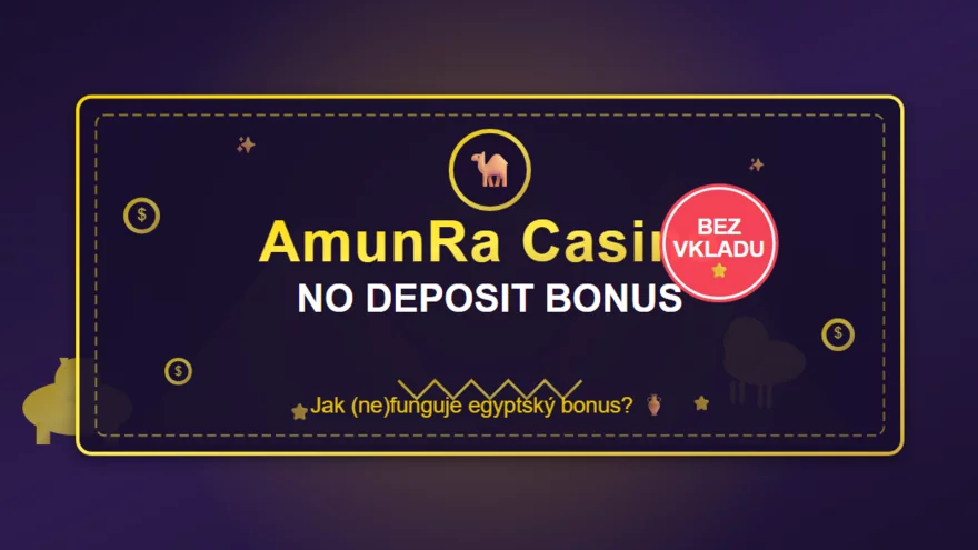 No deposit bonus v AmunRa casinu 🐪 | Jak (ne)funguje? 🏺