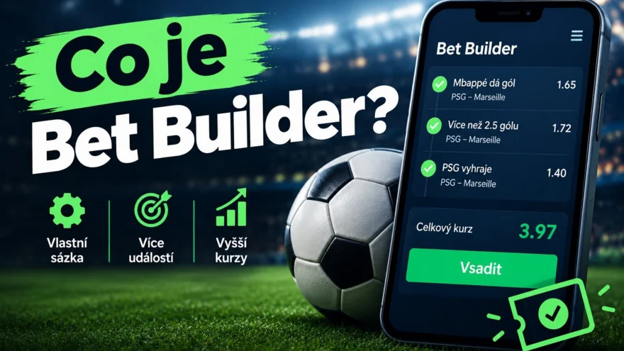 Co je Bet Builder a jak ho používat? Průvodce pro moderní sázkaře