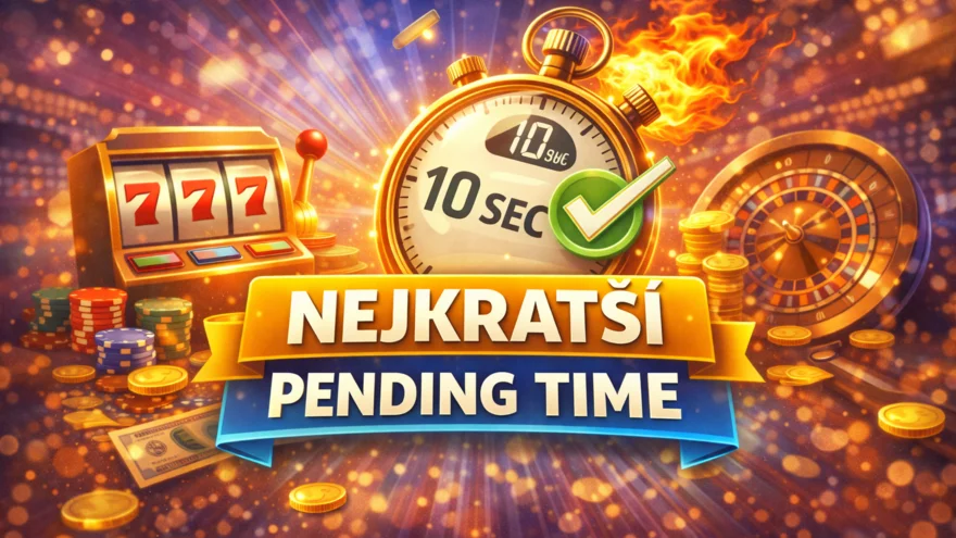 Casina s nejkratší pending time