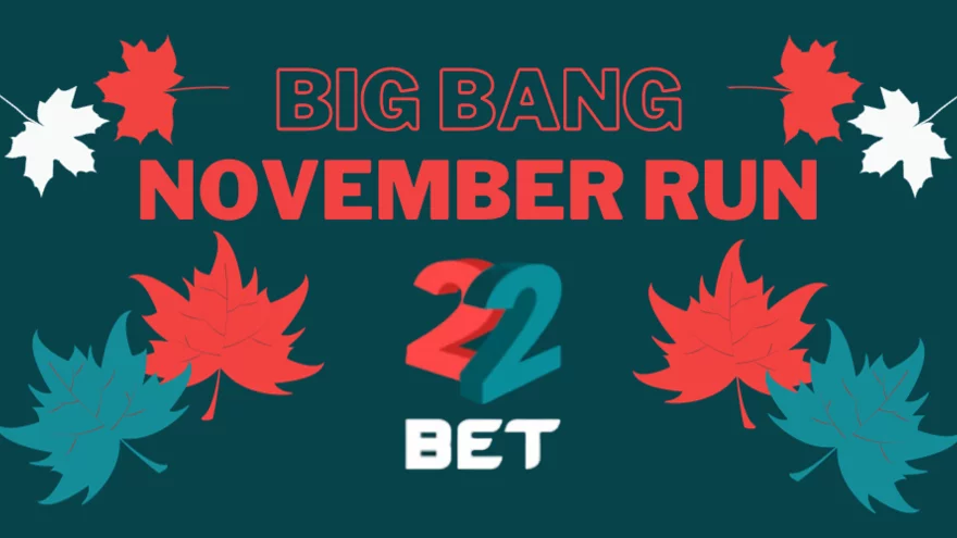 Získejte podíl ze 30 000 € v turnaji Big Bang November Run v casinu 22Bet!