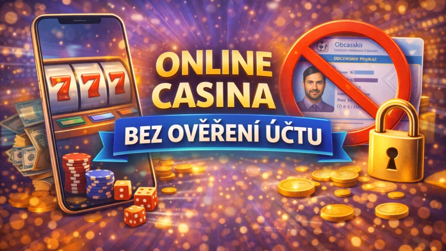 Online casina bez ověření účtu