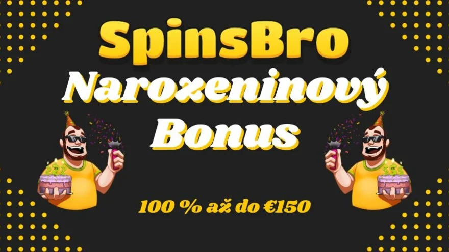 Získejte exkluzivní narozeninový bonus až do €150 v casinu SpinsBro!