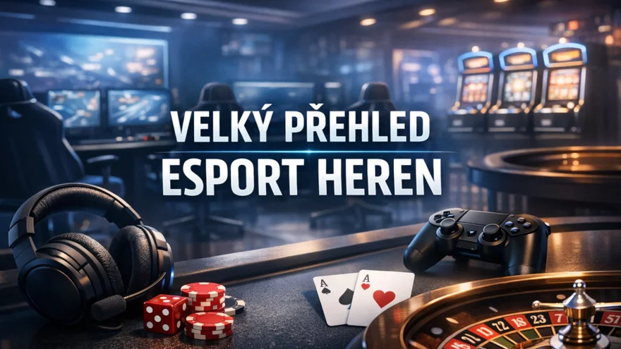 Velký přehled esport heren